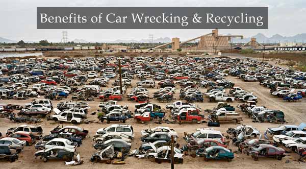 benefits of car wrecking recycling